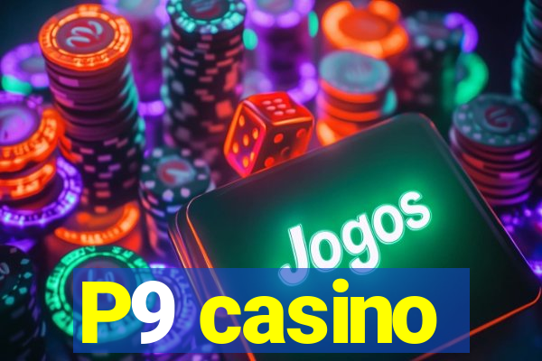 P9 casino